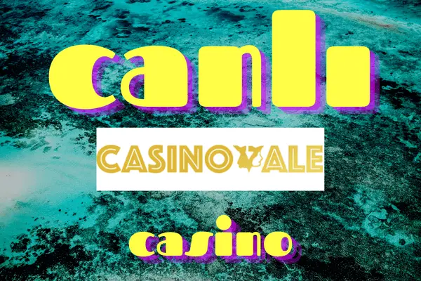 Canlı Güvenilir CasinoVale